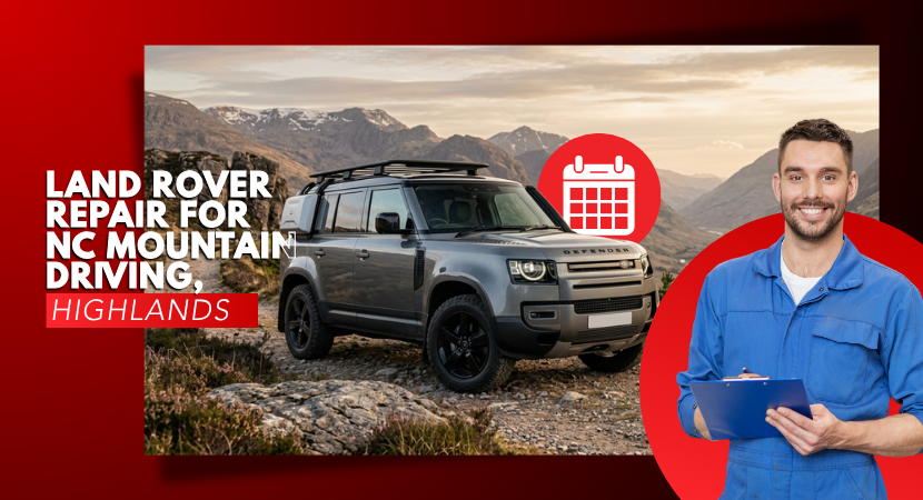 Land Rover Repair for NC Mountain Driving, Highlands